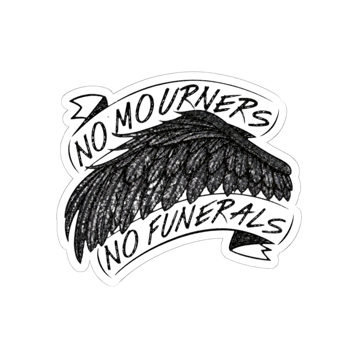 SIX OF CROWS | No Mourners, No Funeral Sticker | Leigh Bardugo