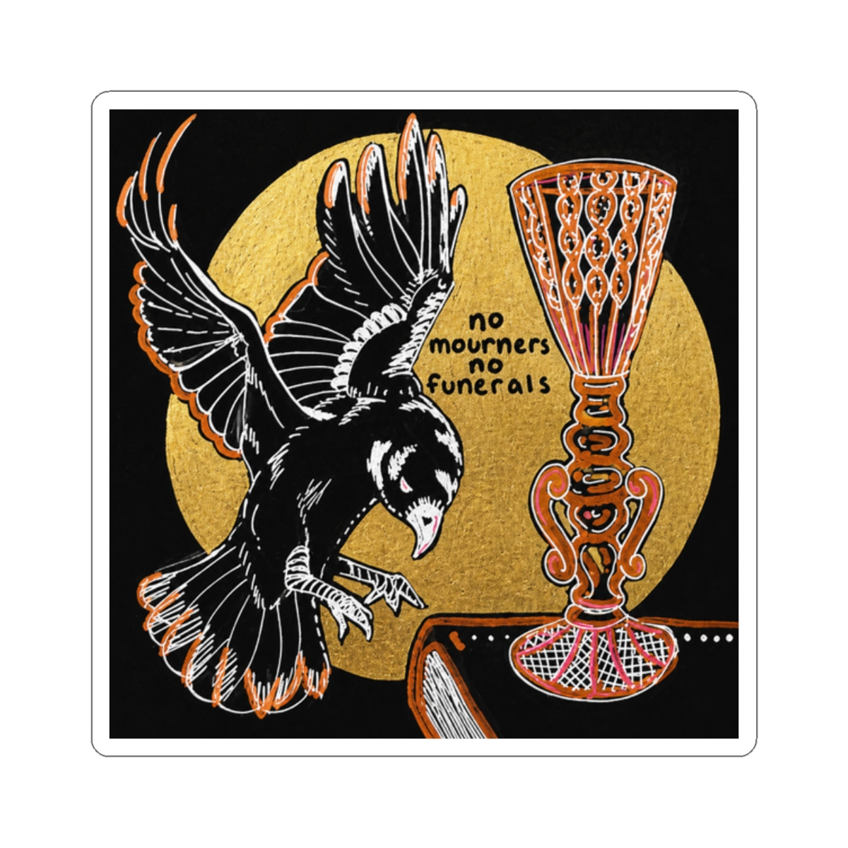 No Mourners No Funerals Sticker | Leigh Bardugo - alternate angle 3, merchandise