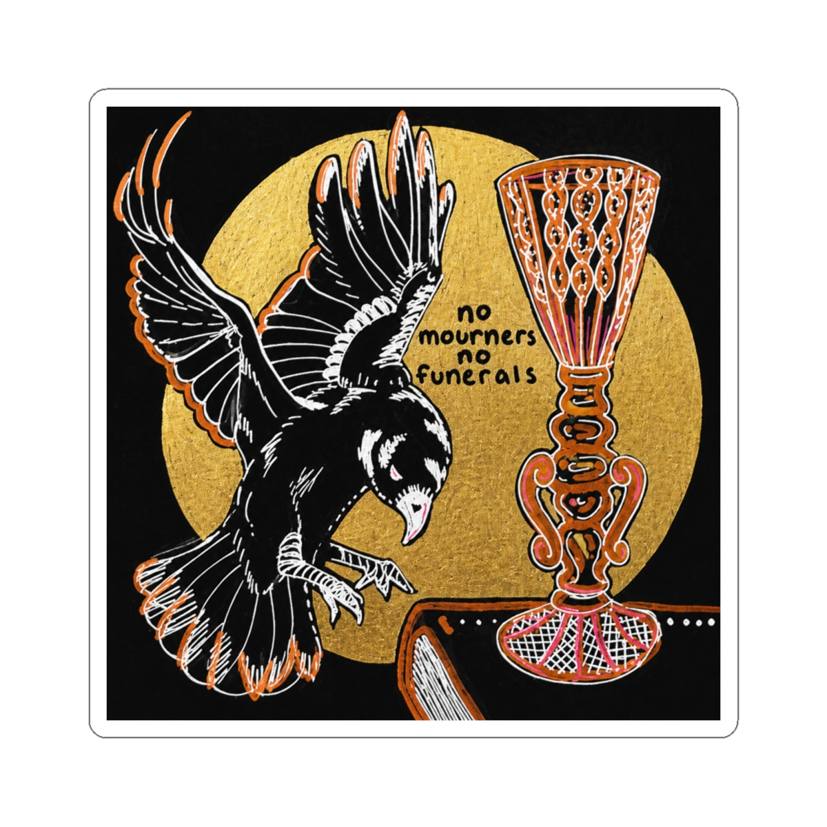 No Mourners No Funerals Sticker | Leigh Bardugo - alternate angle 2, merchandise
